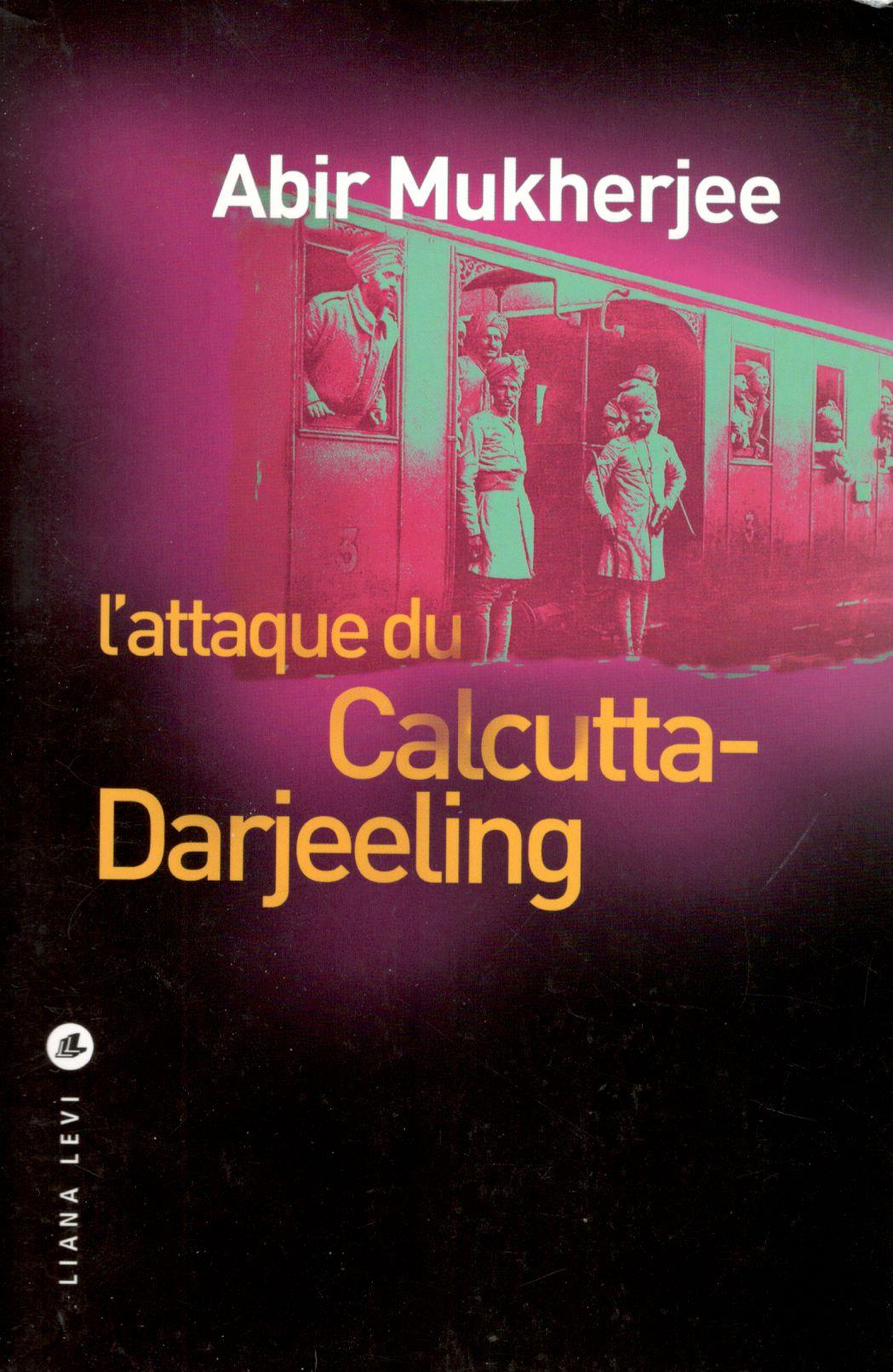 8 ⸱ L’attaque du Calcutta-Darjeeling